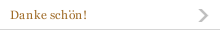 Danke sch&ouml;n!